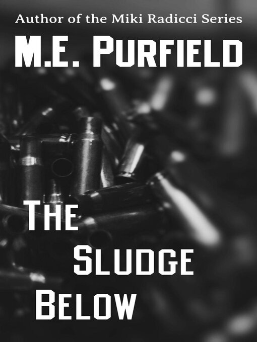 Title details for The Sludge Below by M.E. Purfield - Available